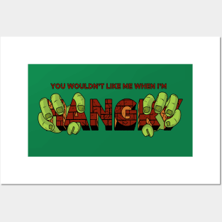 You Wouldn't Like Me When I'm Hangry Posters and Art